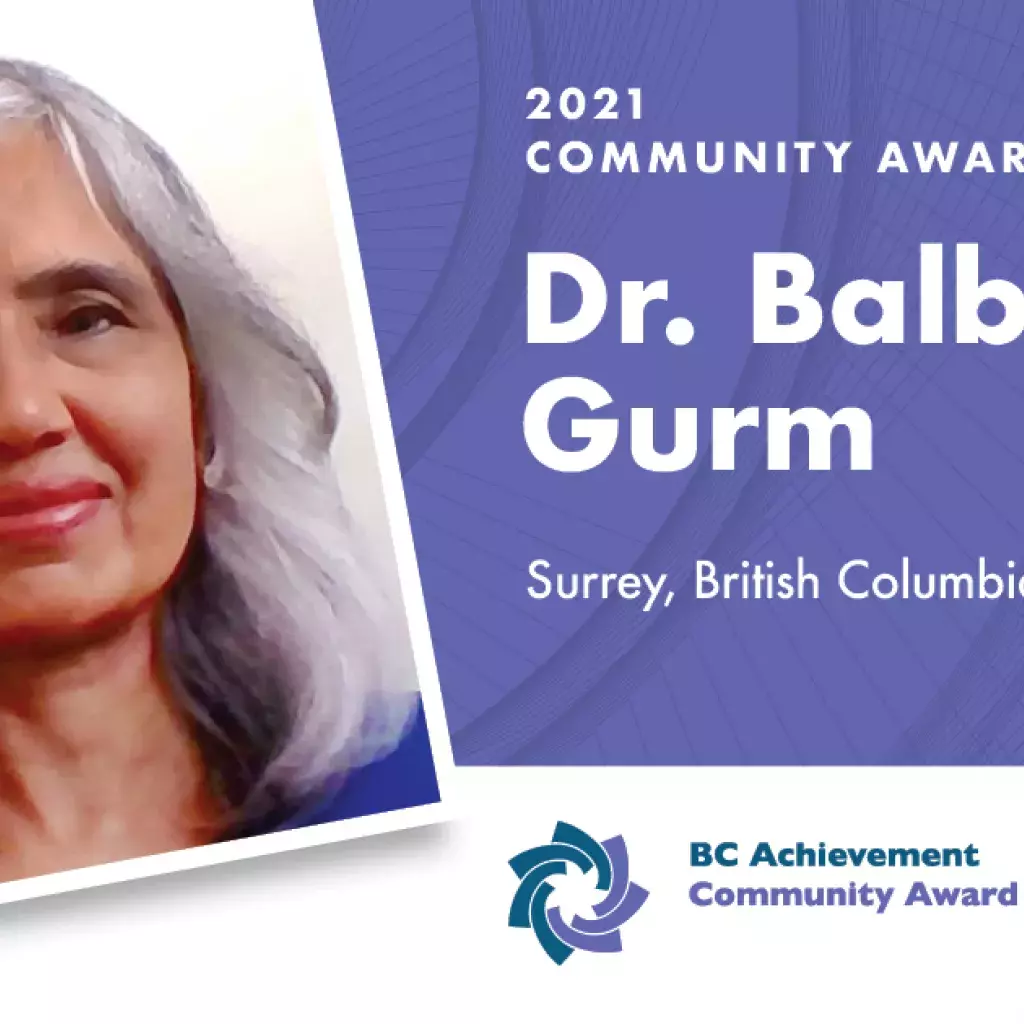 Kwantlen Polytechnic University nursing instructor Dr. Balbir Gurm has been named a recipient of the 2021 BC Achievement Foundation Community Award. 