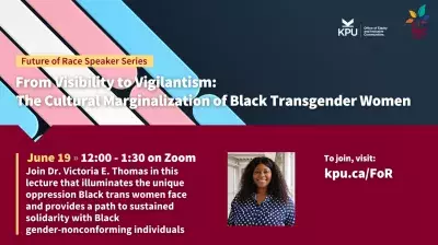 Future of Race Speaker Series From Visibility to Vigilantism: The Cultural Marginalization of Black Transgender Women. June 19, 12:40-1:30pm on Zoom. Future of Race Speaker Series From Visibility to Vigilantism: The Cultural Marginalization of Black Transgender Women. To join, visit: kpu.ca/FoR