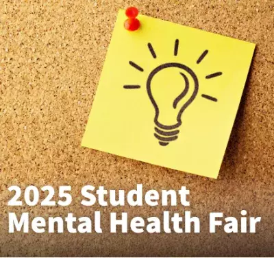 2025 Student Mental Health Fair. Yellow sticky note with a lightbulb on a cork board