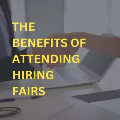 THE BENEFITS OF ATTENDING HIRING FAIRS